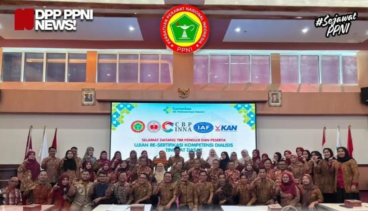 CBP INNA & RSUP Dr. Mohammad Hoesin Palembang Gelar Ujian Re-Sertifikasi Kompetensi Perawat Dialisis Tingkat Dasar